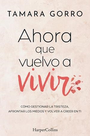 Ahora que vuelvo a vivir | 9788410642447 | Gorro, Tamara