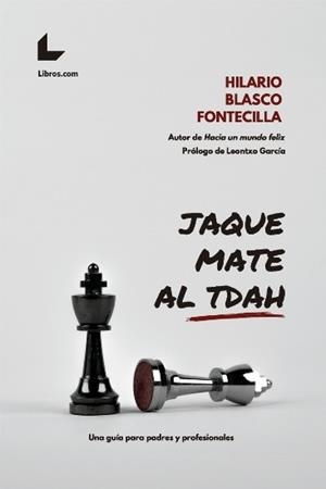 Jaque mate al TDAH | 978-84-18261-18-3 | Blasco Fontecilla, Hilario