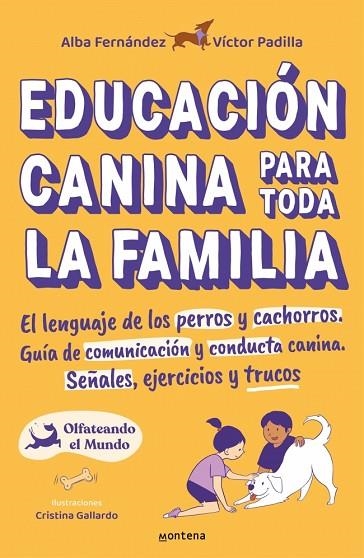 Educación canina para toda la familia | 978-84-18483-35-6 | Fernández, Alba / Padilla, Víctor / Olfateando el Mundo