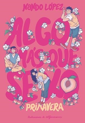 Algo más que sexo: Primavera | 9788411829274 | López, Nando