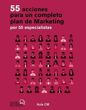 55 acciones para un completo plan de marketing por 55 especialistas | 9788441551640 | Aula CM
