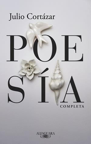 Poesia completa | 9788420477473 | Julio Cortázar