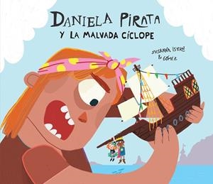 Daniela Pirata y la malvada cíclope | 9788410074248 | Isern, Susanna