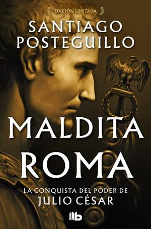 Maldita Roma (Serie Julio César 2) | 9788410381933 | Posteguillo, Santiago
