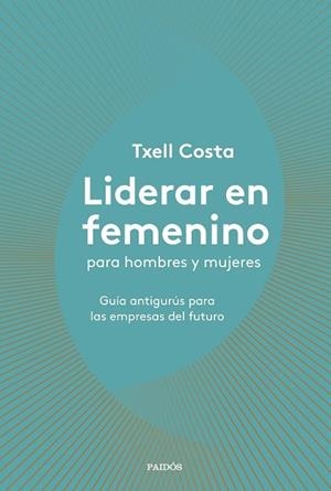 Liderar en femenino para hombres y mujeres | 9788449335600 | COSTA, TXELL