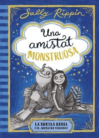 Una amistat monstruosa 1. La bruixa rebel i el monstre sensible | 9791387519384 | Rippin, Sally