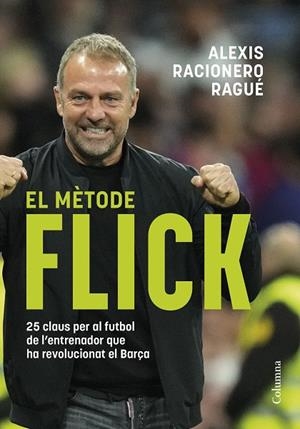El mètode Flick | 9788466433457 | Racionero Ragué, Alexis