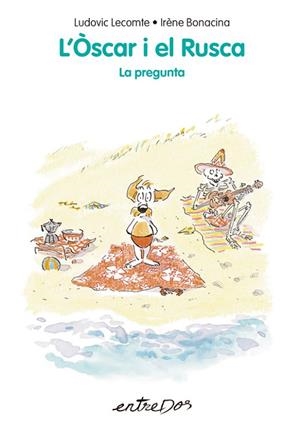 L’Òscar i el Rusca 5 - La pregunta | 9788418900952 | Lecomte, Ludovic
