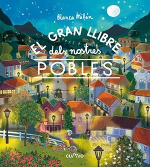 EL GRAN LLIBRE DELS NOSTRES POBLES | 9788482897257 | Millán, Blanca