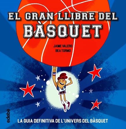 EL GRAN LLIBRE DEL BÀSQUET | 9788468363387 | Valero, Jaime / Tormo, Bea
