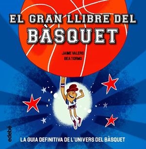 EL GRAN LLIBRE DEL BÀSQUET | 9788468363387 | Valero, Jaime / Tormo, Bea