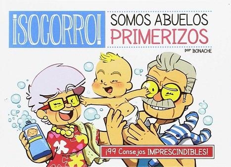 ¡Socorro! Somos Abuelos Primerizos | 9788490948927 | Bonache, Carlos