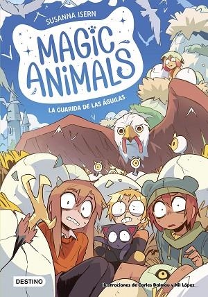 Magic Animals 10. La guarida de las águilas | 9788408303961 | Isern, Susanna / Dalmau, Carles / López, Nil