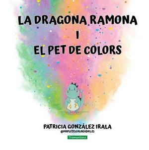 La dragona Ramona i el pet de colors | 9788419829658 | González Irala, Patricia
