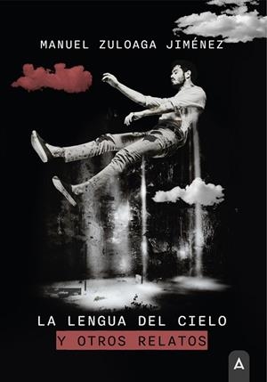 La lengua del cielo y otros relatos | 9788419603340 | Zuloaga Jiménez, Manuel