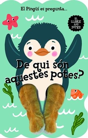 El Pingüí es pregunta... De qui són aquestes potes? | 9788412945447 | ImageBooks, Studio