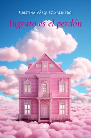 INGRATO ES EL PERDÓN | 9791256960576 | Vázquez Salinero, Cristina