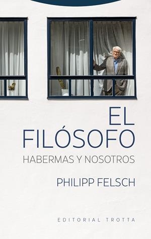 El filósofo. Habermas y nosotros | 9788413643106 | Felsch, Philipp