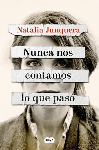 Nunca nos contamos lo que pasó | 9788491299325 | Junquera, Natalia