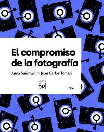 El compromiso de la fotografía | 9788412362350 | Surinyach García, Anna / Tomasi Calleja, Juan Carlos