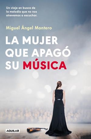 La mujer que apagó su música | 9788403525214 | Montero, Miguel Ángel