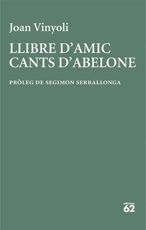 Llibre d'amic/Cants d'Abelone | 9788429782677 | Vinyoli Pladevall, Joan