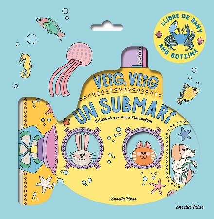 Veig, veig. Un submarí! Llibre de bany | 9788413899572 | Florsdefum, Anna