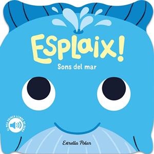 Esplaix! Sons del mar. El meu primer llibre de sons | 9788418444920 | Dall'Ava, Caroline
