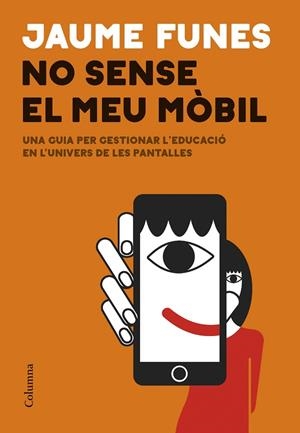 No sense el meu mòbil | 9788466433914 | Funes, Jaume