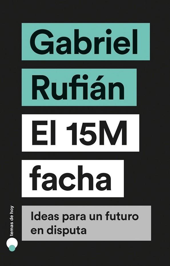 El 15M facha | 9788499988023 | Rufián, Gabriel