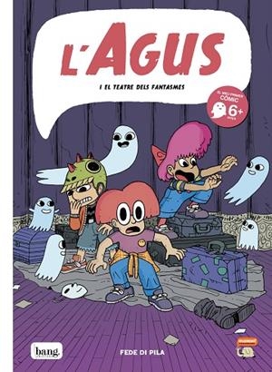 L'Agus i el teatre dels fantasmes | 9788418101571 | Di Pila, Fede