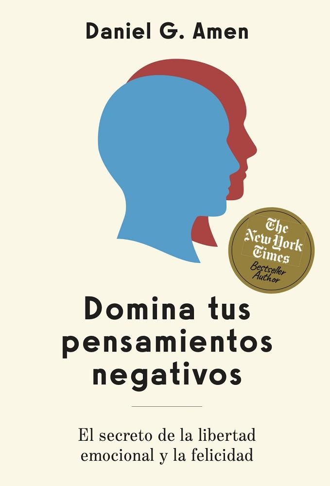 Domina tus pensamientos negativos | 9788410121256 | Amen, Daniel G.