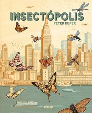 Insectópolis | 9788410332454 | Kuper, Peter / Lardín Carballo, Rubén