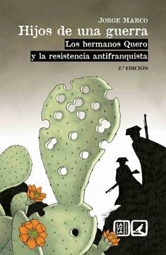 Hijos de una guerra : los hermanos Quero y la resistencia antifranquista | 9788490458228 | Marco Carretero, Jorge