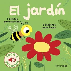 El jardín. Toca y escucha | 9788408186625 | Billet, Marion