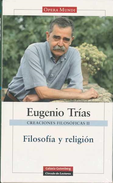 Creaciones filosóficas II. Filosofía y religión | 9788481098433 | Trías, Eugenio