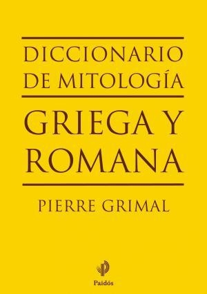 Diccionario de mitología griega y romana | 9788449324574 | Grimal, Pierre