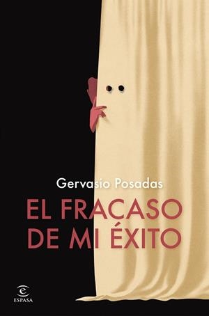 El fracaso de mi éxito | 9788467075984 | Posadas, Gervasio