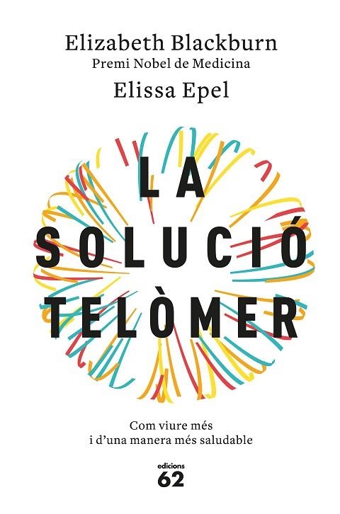 La solució telòmer | 9788429776140 | Blackburn, Elizabeth / Epel, Elissa