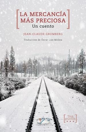 La mercancía más preciosa | 9788417348243 | Grumberg, Jean-Claude