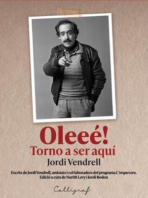 Oleeé! Torno a ser aquí | 9788412996555 | Vendrell Cirera, Jordi