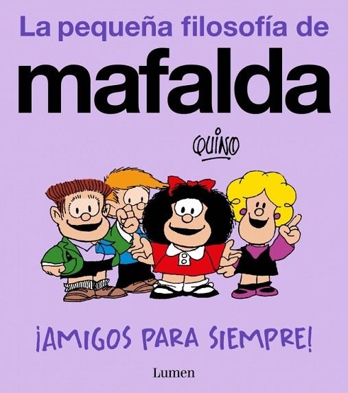 ¡Amigos para siempre! (La pequeña filosofía de Mafalda) | 9788426433008 | Quino