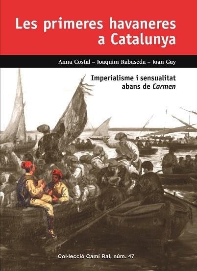 LES PRIMERES HAVANERES A CATALUNYA | 9788423208968 | Costal i Fornells, Anna / Rabaseda i Matas, Joaquim / Gay i Puigbert, Joan