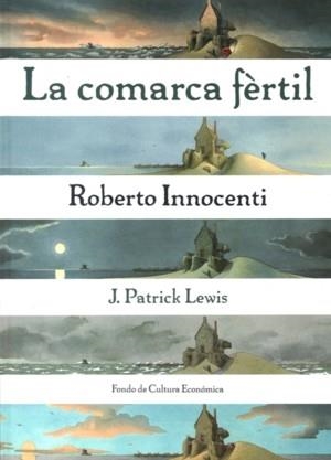 La comarca fértil | 9789681668617 | Innocenti, Roberto /  J. Patrick Lewis