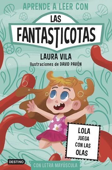 Aprende a leer con Las Fantasticotas 13. Lola juega con las olas | 9788408304128 | Vila, Laura