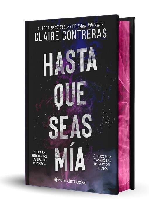 Hasta que seas mía (edición especial limitada en tapa dura con cantos pintados) | 9788410425316 | Contreras, Claire