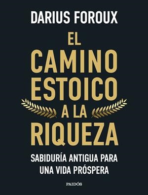El camino estoico a la riqueza | 9788449344299 | Foroux, Darius
