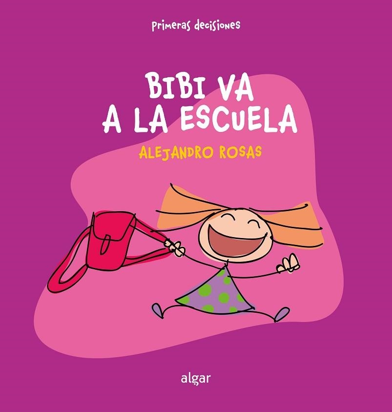 Bibi va a la escuela | 9788491428206 | ALEJANDRO ROSAS, ALEJANDRO ROSAS, ALEJAN