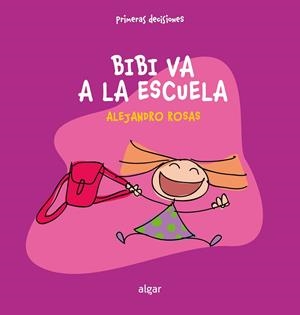 Bibi va a la escuela | 9788491428206 | ALEJANDRO ROSAS, ALEJANDRO ROSAS, ALEJAN