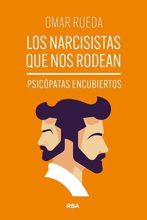 Los narcisistas que nos rodean | 9788411328234 | Rueda, Omar